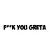 F**K YOU GRETA 2