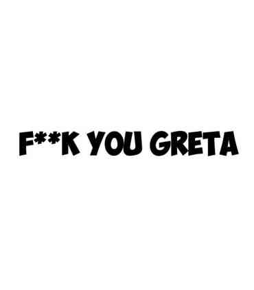 F**K YOU GRETA 2
