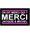 Stickers MERCI JAQUIE ET MICHEL
