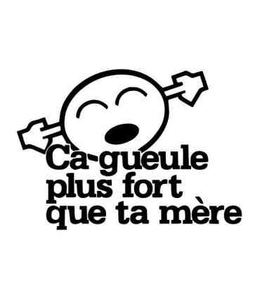 Stickers CA GUEULE PLUS FORT 3 ...