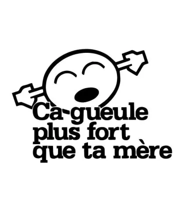 Stickers CA GUEULE PLUS FORT 3 ...