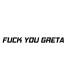FUCK YOU GRETA 3