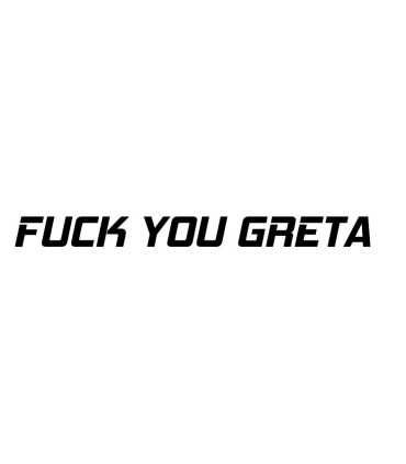 FUCK YOU GRETA 3