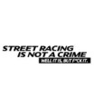 Stickers STREET RACING IS NOT A CRIME